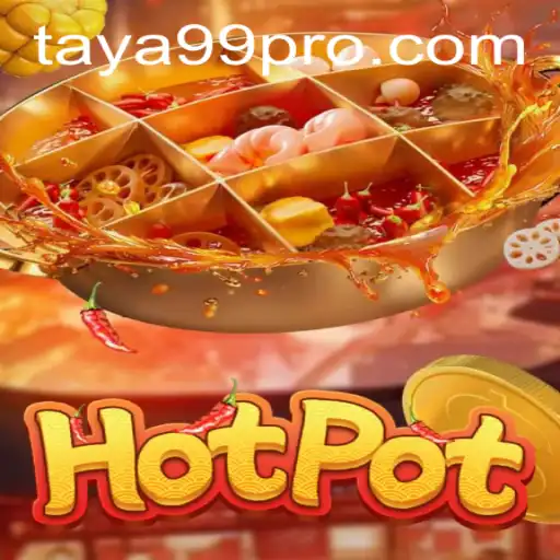 Discover the Thrills and Strategies of Hotpot: A Unique Gaming Experience with TAYA99