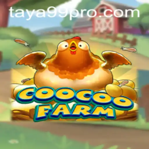 Exploring the Fascinating World of CooCooFarm and Unlocking the TAYA99 Secret
