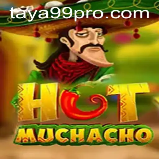 Discover the Thrills of HotMuchacho: The Exciting World of TAYA99