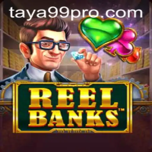 Discover the Excitement of ReelBanks and TAYA99